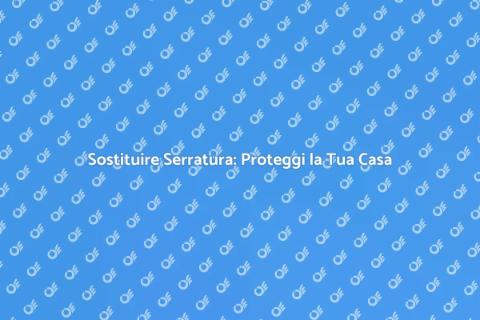 Serratura Cilindro Europeo: Sicurezza