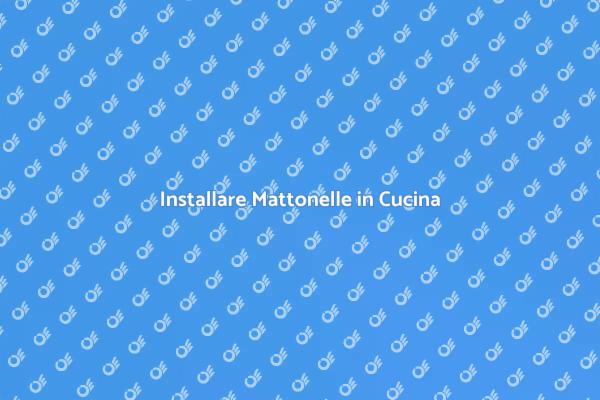 Come Posizionare Mattonelle in Cucina
