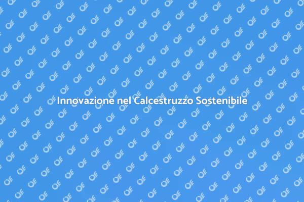La Rivoluzione del Calcestruzzo Verde