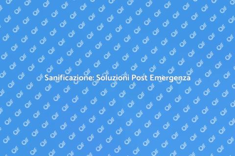 Sanificazione Post Emergenza Essenziale