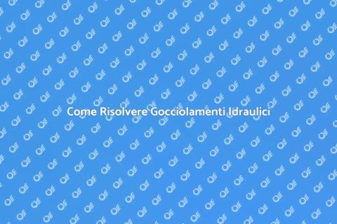 Risolvere Gocciolamenti in Casa