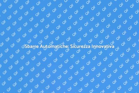Controllo Sbarre Automatiche Sicuro