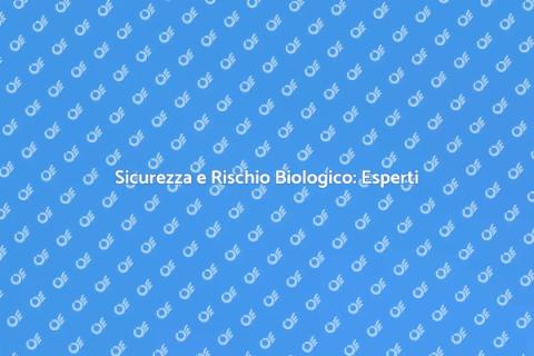 Rischio Biologico: Assumere Esperti
