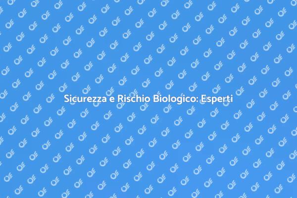 Gestione del Rischio Biologico: Esperti Necessari