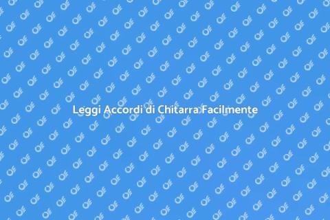 Impara a Leggere Accordi di Chitarra