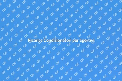Ricarica Condizionatore nelle Strutture Sportive