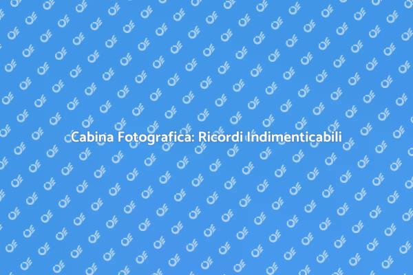 Noleggia una Cabina Fotografica per Eventi