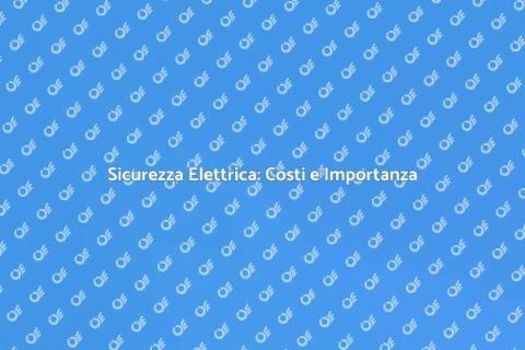 Costo Controllo Sicurezza Elettrica