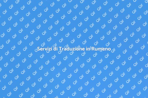 Traduzione in Rumeno: Servizi Esperti