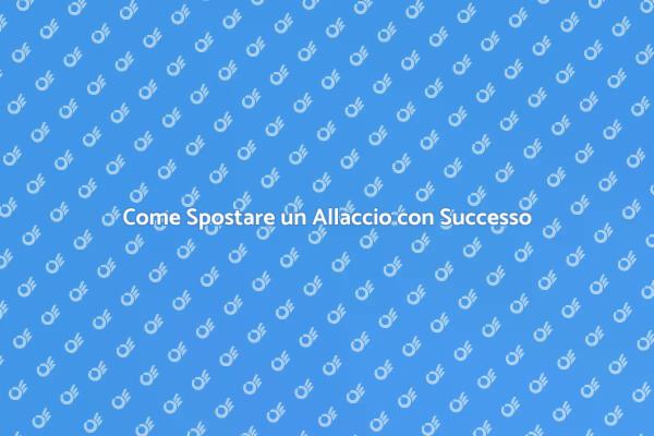 Ristrutturazione: Sposta il Tuo Allaccio!