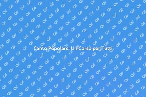 Corso di Canto Popolare per Tutti