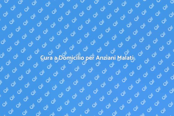 Supporto per Anziani Malati a Domicilio