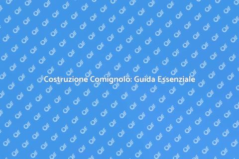 Comignolo su Misura: Guida Completa