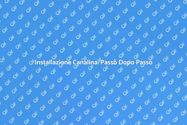 Installazione Canalina: Tutto Quello che Devi Sapere
