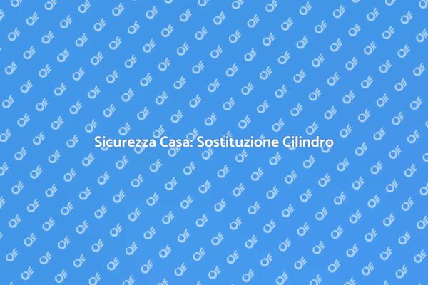 Migliora la Sicurezza con il Cilindro Europeo