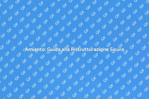 Risolvere l'Amianto in Ristrutturazione