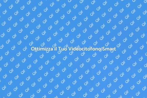 Migliora il Tuo Videocitofono Wireless