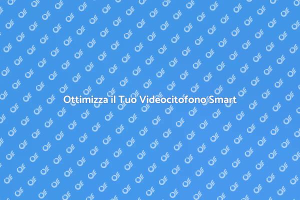 Potenzia il Tuo Videocitofono Wireless