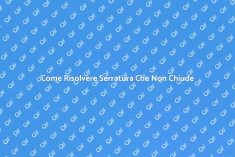 Fissare Serratura Che Non Chiude