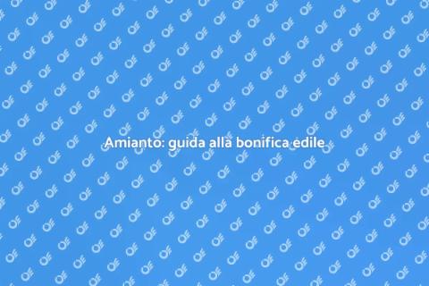 Bonificare amianto nel settore edile