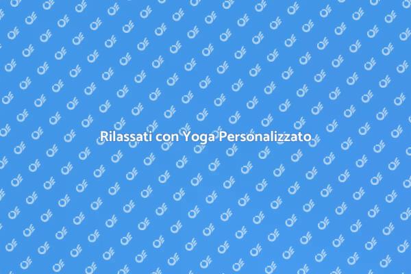 Scopri il tuo Yoga Personalizzato