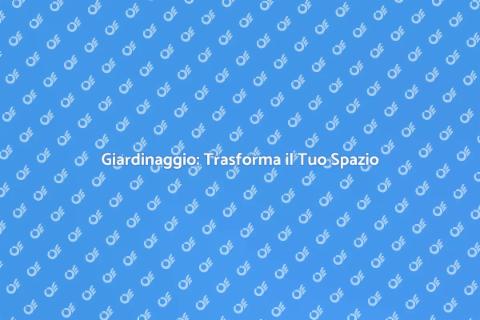 Cura del Giardino: Bellezza e Relax