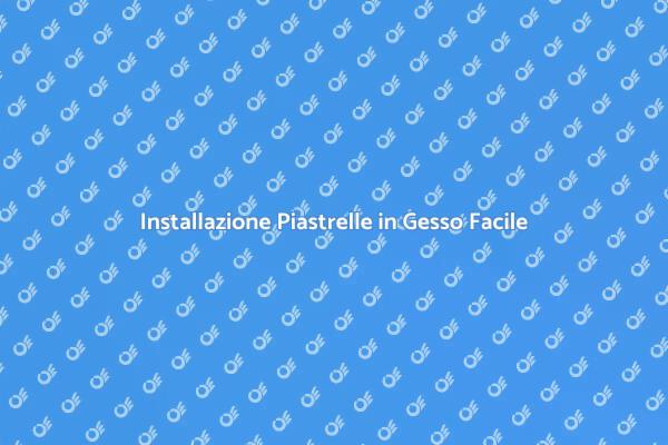 L'Arte di Installare Piastrelle in Gesso