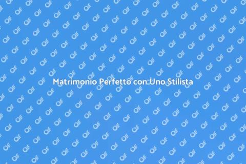 Stilista Nuziale: Realizza il Tuo Sogno