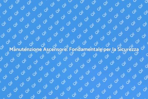 Manutenzione Ascensore: Sicurezza Garantita