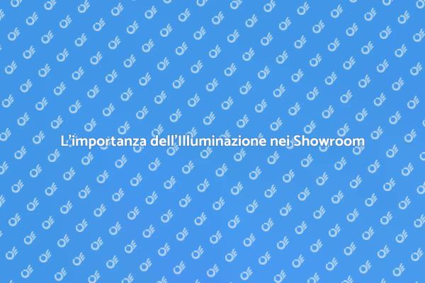 Illumina il Tuo Showroom per il Successo