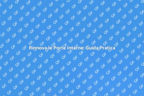 Dipingere le Porte Interne: Rinnova Casa