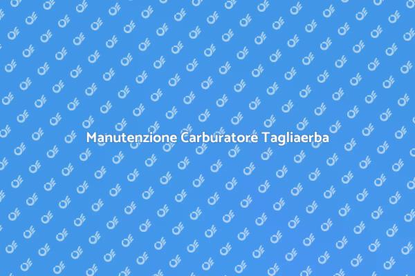 Come Riparare il Carburatore del Tagliaerba