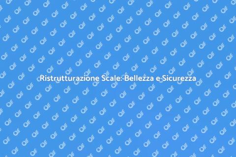 Ristrutturazione Scale Interne ed Esterne