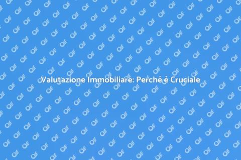 Accurata Valutazione Immobiliare Essenziale