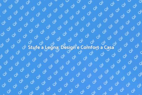 Stufa a Legna di Design: Eleganza e Funzionalità