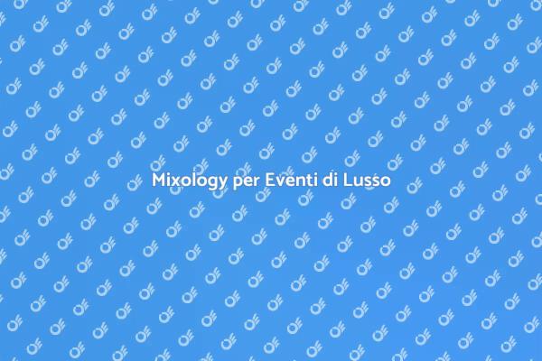 Elevate il Tuo Evento con Mixology