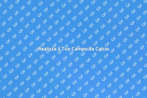 Costruire un Campo da Calcio