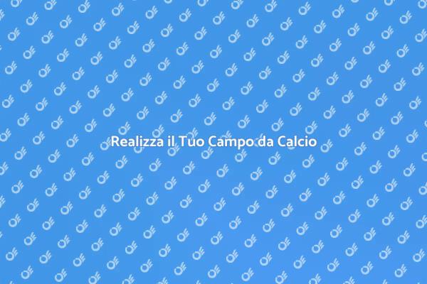 Guida alla Costruzione di un Campo da Calcio