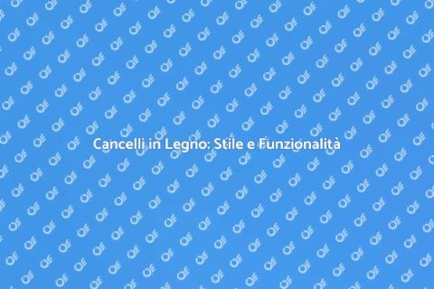 Cancello in Legno: Eleganza e Sicurezza