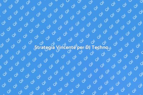 Pianificazione Strategica per DJ Techno