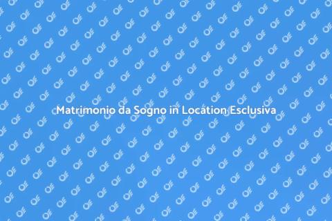 Matrimonio in Location Unica