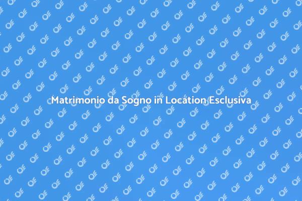 Organizzare un Matrimonio Indimenticabile