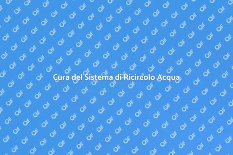 Manutenzione del Sistema di Ricircolo