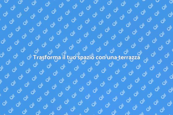 Come creare la terrazza dei tuoi sogni