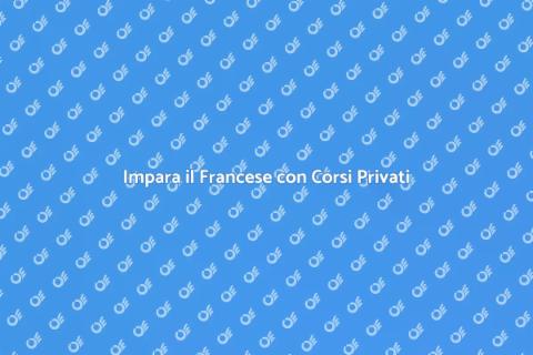 Corsi di Francese Privati Efficaci