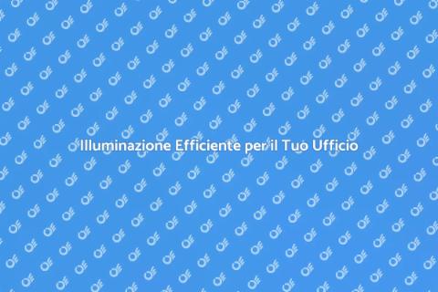 Illumina il Tuo Ufficio con Stile