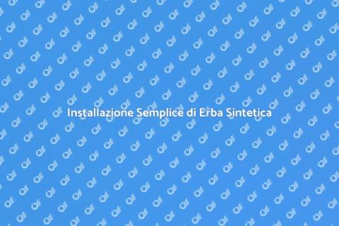 Erba Sintetica Facile da Installare
