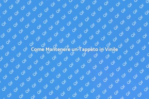 Pulire Tappeto in Vinile: Guida Facile