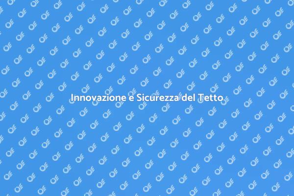 Stabilità e Innovazione nel Tetto
