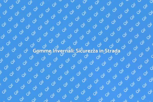 Cambio Gomme: Preparati all'Inverno
